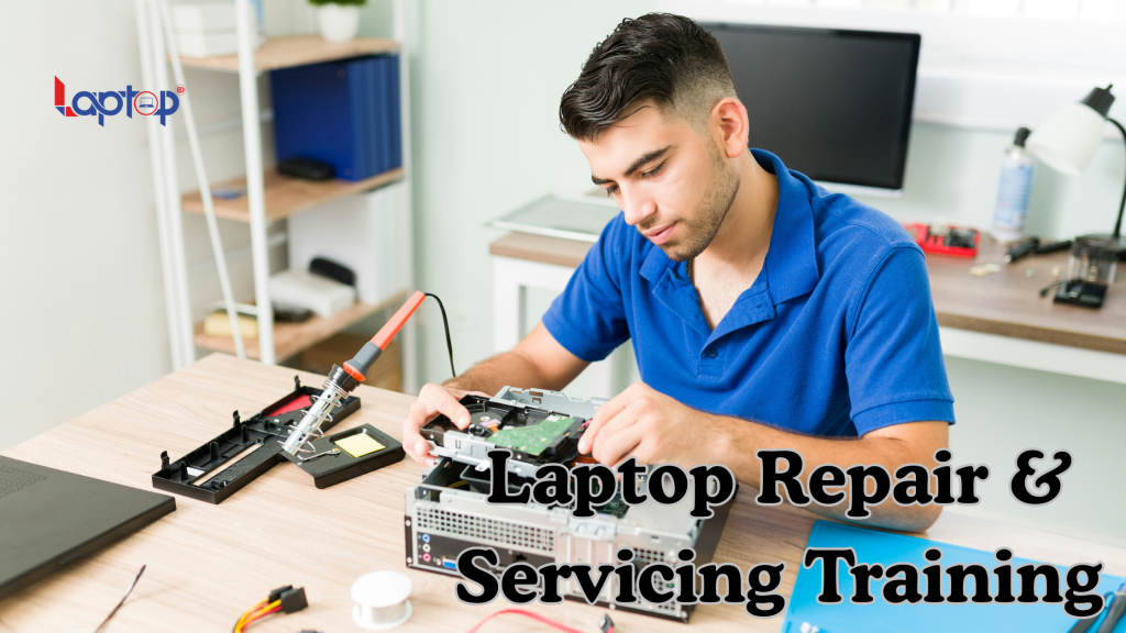 Laptop Repair & Servicing Training
