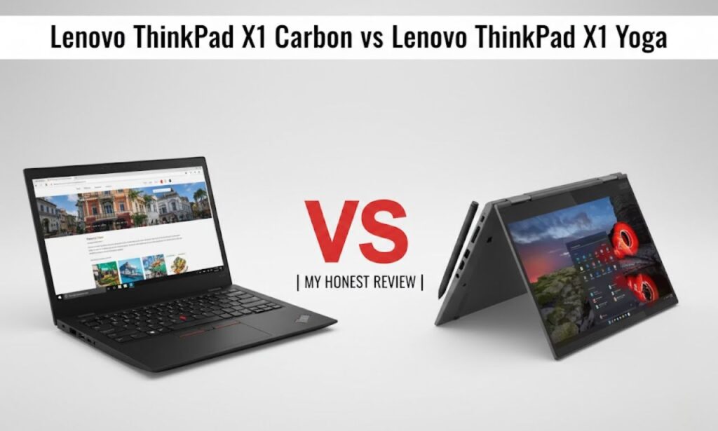 Lenovo Thinkpad X1 Carbon vs Lenovo Thinkpad X1 Yoga My Honest Review